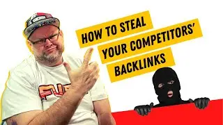 How to Steal Your Competitors&rsquo; Backlinks