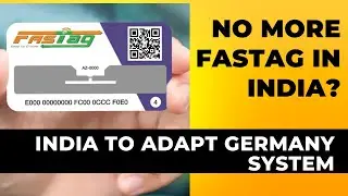 India to abolish the FASTag system
