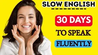 The Best 30-Day Plan to Speak English Fluently | Slow English Podcast/ Shadowing Challenge
