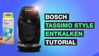 Bosch Tassimo Style entkalken - Schritt f&uuml;r Schritt Anleitung - Testventure