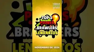TOP 3 PIORES BRAWLERS LEND&Aacute;RIOS! #brawlstars #brawlstarstierlist #gaebebs #tierlist #brawlstar