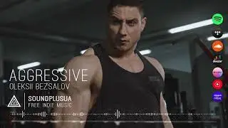 Aggressive | Bass | Man | Motivational Gym | No copyright Music by SoundPlusUA