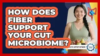How Does Fiber Support Your Gut Microbiome?