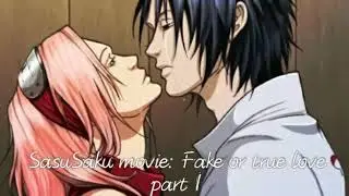 SasuSaku movie: Fake or true love part 1