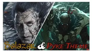 Salazar and Pyke Theme -EPIC VERSION-