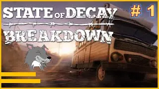 State Of Decay Breakdown / Parte 1 - Y esto que es !!!