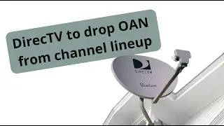 DirecTV to drop OAN from channel lineup