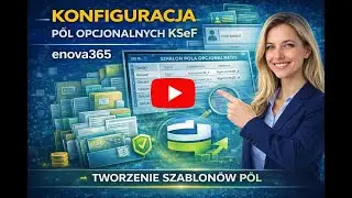 KSeF w enova365: Jak konfigurować Szablony Pól Opcjonalnych? Poradnik i Przykłady
