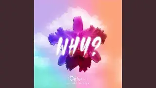 WHY? (Extended Club Mix)