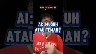 AI: MUSUH ATAU TEMAN?