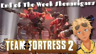 [Team Fortress 2] End of The Week Mercenary Shenanigans [EN/IDVtuber]