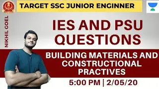 Building Materials and Construction Practices (Important IES and PSUs Questions) | Target JE 2020