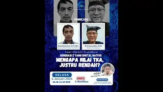 Generasi Z yang Digital Native: Mengapa Nilai TKA Justru Rendah? | NGOBROL PENDIDIKAN Edisi #29