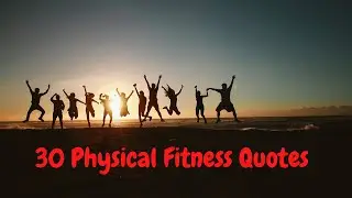 30 physical fitness quotes new