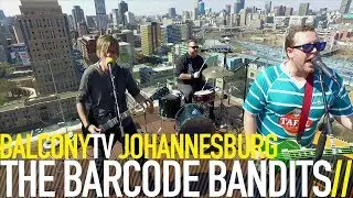 THE BARCODE BANDITS - REST OF THE WORLD (BalconyTV)