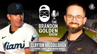 The Brandon Golden Show with Miami Marlins Manager and ECU Alum Clayton McCullough