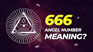 666 angel number meaning - Why Do You Keep Seeing Number 666?