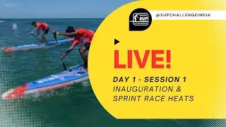 Live! - Inauguration & Sprint Race Heats - Palkbay SUP Challenge 2024