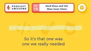 Nerd Show and Tell: Meet Jason Otero