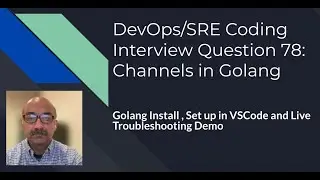 Devops SRE Coding Interview Question 78 Channels in Golang