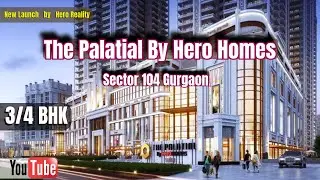 4 BHK Sample Flat | The Palatial By Hero Homes Sector 104 Gurgaon | New Launch Project In Gurgaon