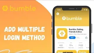 How To Add Multiple Login Methods On Bumble?  Bumble Online Dating 2022