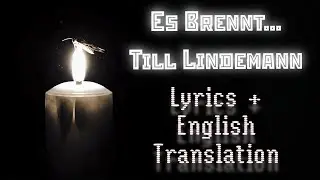 Es brennt… - Till Lindemann (Lyrics + English Translation) 