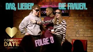 Das lieben Frauen; )  | Comedy Date Folge 3