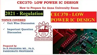Anna University Exam Preparation-CEC370- Low Power IC Design Important Questions