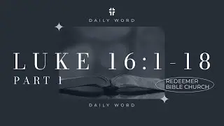 Daily Word | Luke 16:1-18 | Dave Farnell