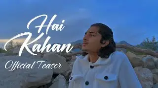 Hai Kahan - ( Official Teaser )