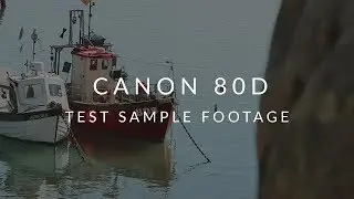 Canon 80D Video Footage Samples - Colour Graded