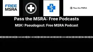 MSK: Pseudogout: Free MSRA Podcast | Pass the MSRA: Free Podcasts