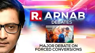 Centre Makes Stand On Forced Conversions Clear. Time For A National Law? | Arnab Debates