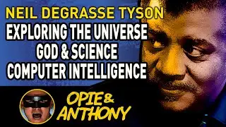 Opie & Anthony - Neil DeGrasse Tyson - God Particle, Extraterrestrial Life - Oct 2013
