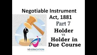 Negotiable Instrument Act, 1881 I Part 7 I Holder & Holder in Due Course I CA I CS I CMA I UGC NET I