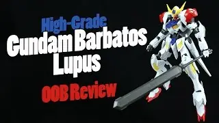 842 - HGIBO Gundam Barbatos Lupus (OOB Review)