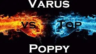 Varus vs Poppy Top: Gameplay and Commentary