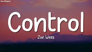 Zoe Wees - Control (Lyrics)