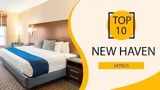 Top 10 Best Hotels to Visit in New Haven, Connecticut | USA - English