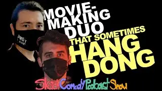 Michael Gibson & Calvin McCarthy | Movie Making Duo that Sometimes Hang Dong