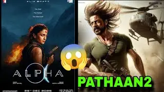 Pathaan2 it's Happening & Alpha Connected..