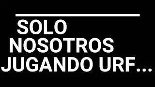 URF!!! ANNIE VERSARY Nosotros jugando!! #URF