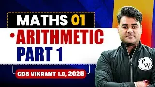 Arithmetic Part 1 | Maths for CDS 1, 2025 | CDS Vikrant 1.0, 2025🤩