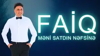 FAİQ &ndash; Məni Satdın Nəfsinə (Rəsmi Video)