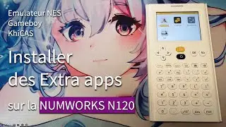Installer des applis sur la NUMWORKS N120