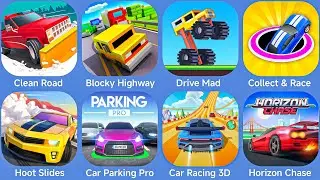 Clean Road,Blocky Highway,Drive Mad,Collect & Race,Hot Slide,Car Parking Pro,Car Racing 3D