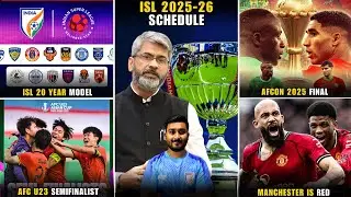 ISL 2025-26 Schedule|ISL 20 Year Model|AFCON 2025 Final|AFC U23 Asian Cup|Man Utd 2-0 Man City