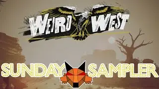 Let's Try: Weird West :: Sunday Sampler #152