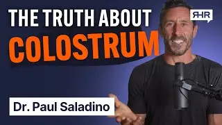The Truth About Colostrum: Why Most Supplements Fall Short ft. Paul Saladino | Ep. 152